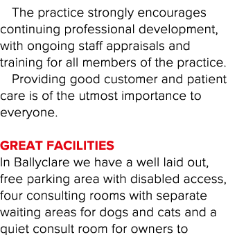 The practice strongly encourages continuing professional development, with ongoing staff appraisals and training for    