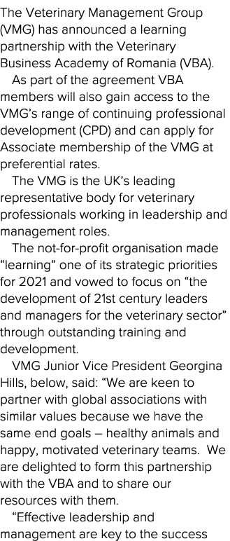 The Veterinary Management Group (VMG) has announced a learning partnership with the Veterinary Business Academy of Ro   