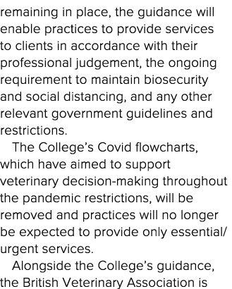 remaining in place, the guidance will enable practices to provide services to clients in accordance with their profes   