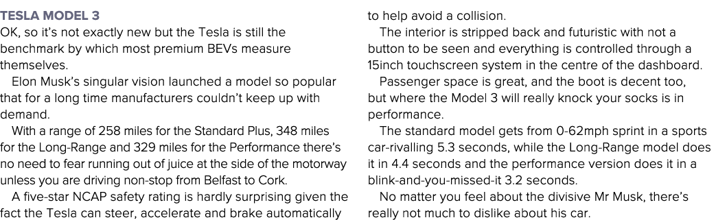 Tesla Model 3 OK, so it s not exactly new but the Tesla is still the benchmark by which most premium BEVs measure the   