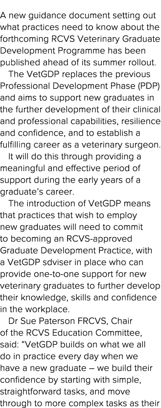 A new guidance document setting out what practices need to know about the forthcoming RCVS Veterinary Graduate Develo   