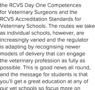 the RCVS Day One Competences for Veterinary Surgeons and the RCVS Accreditation Standards for Veterinary Schools  The   