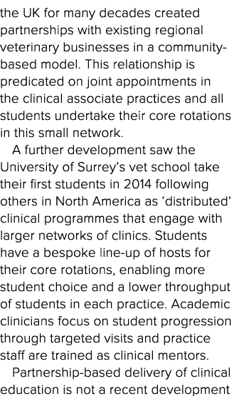 the UK for many decades created partnerships with existing regional veterinary businesses in a community-based model    