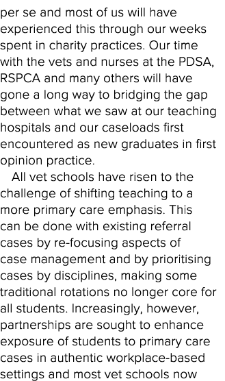 per se and most of us will have experienced this through our weeks spent in charity practices  Our time with the vets   