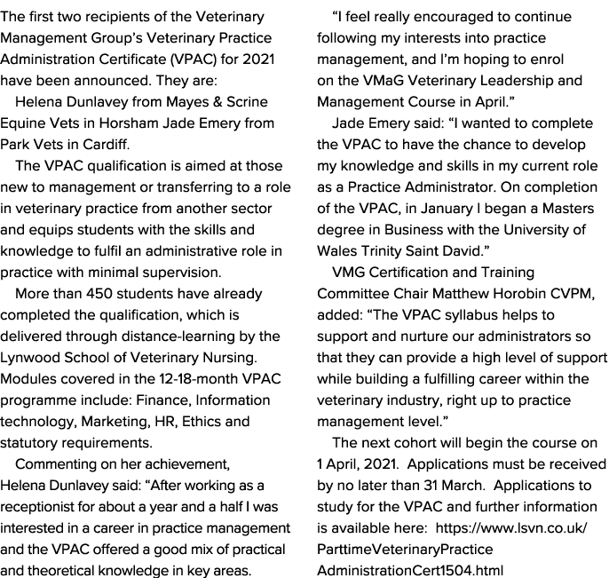 The first two recipients of the Veterinary Management Group s Veterinary Practice Administration Certificate (VPAC) f   