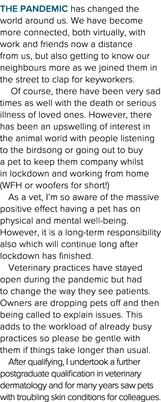 The pandemic has changed the world around us  We have become more connected, both virtually, with work and friends no   