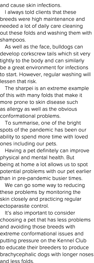 and cause skin infections  I always told clients that these breeds were high maintenance and needed a lot of daily ca   