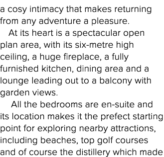 a cosy intimacy that makes returning from any adventure a pleasure  At its heart is a spectacular open plan area, wit   