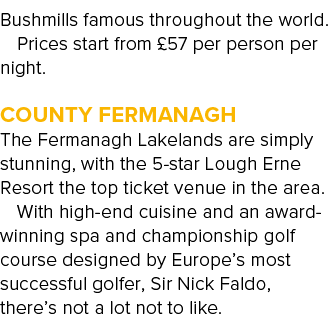 Bushmills famous throughout the world  Prices start from  57 per person per night   County Fermanagh The Fermanagh La   