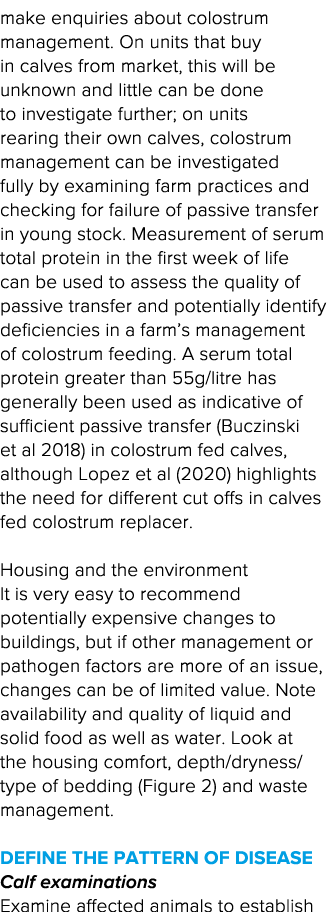 make enquiries about colostrum management  On units that buy in calves from market, this will be unknown and little c   