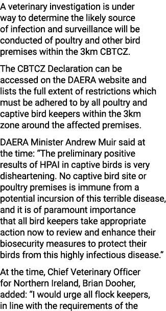 A veterinary investigation is under way to determine the likely source of infection and surveillance will be conducte...