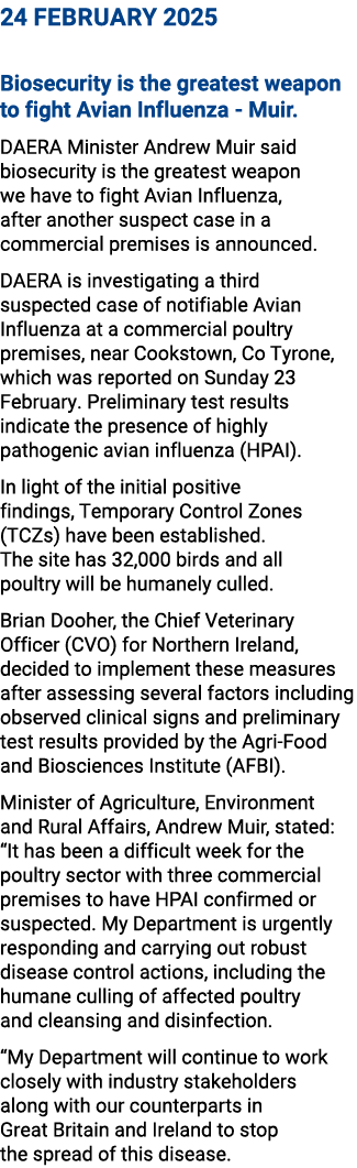 24 February 2025 Biosecurity is the greatest weapon to fight Avian Influenza Muir. DAERA Minister Andrew Muir said bi...