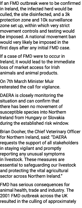 If an FMD outbreak were to be confirmed in Ireland, the infected herd would be culled, the site disinfected, and a 3k...