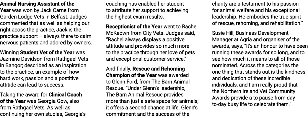 Animal Nursing Assistant of the Year was won by Jack Carne from Garden Lodge Vets in Belfast. Judges commented that a...