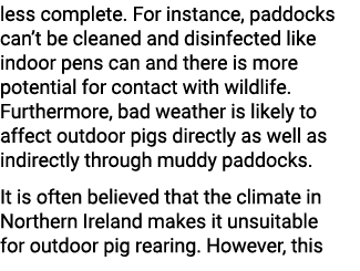 less complete. For instance, paddocks can’t be cleaned and disinfected like indoor pens can and there is more potenti...