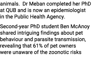 animals. Dr Meban completed her PhD at QUB and is now an epidemiologist in the Public Health Agency. Second year PhD ...