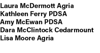 Laura McDermott Agria Kathleen Ferry PDSA Amy McEwan PDSA Dara McClintock Cedarmount Lisa Moore Agria 