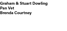 Graham & Stuart Dowling Pan Vet Brenda Courtney