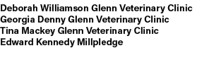 Deborah Williamson Glenn Veterinary Clinic Georgia Denny Glenn Veterinary Clinic Tina Mackey Glenn Veterinary Clinic ...