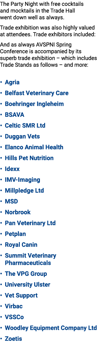 The Party Night with free cocktails and mocktails in the Trade Hall went down well as always. Trade exhibition was al...