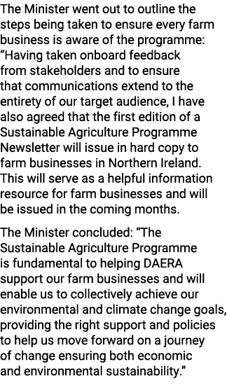 The Minister went out to outline the steps being taken to ensure every farm business is aware of the programme: “Havi...
