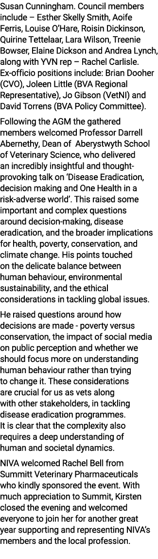 Susan Cunningham. Council members include – Esther Skelly Smith, Aoife Ferris, Louise O’Hare, Roisin Dickinson, Quiri...