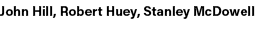 John Hill, Robert Huey, Stanley McDowell 