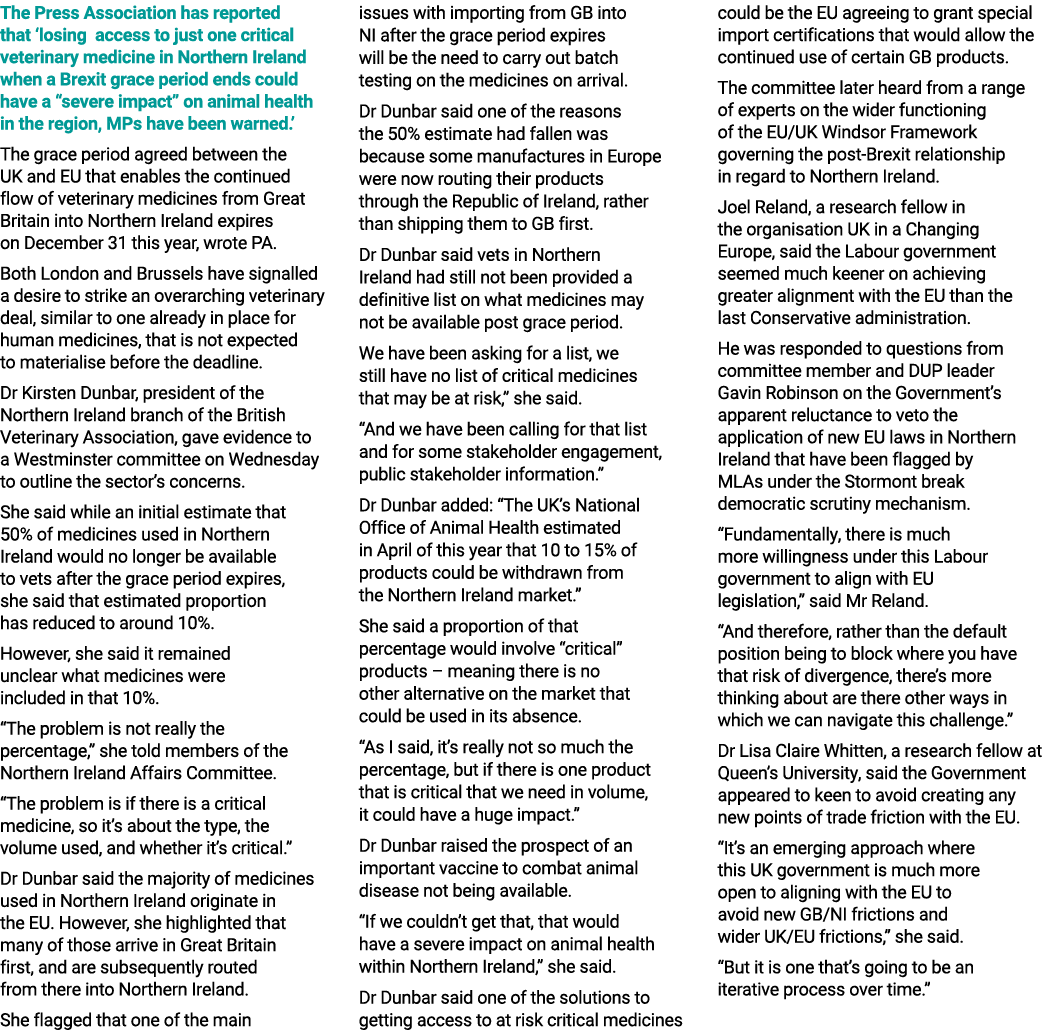 The Press Association has reported that ‘losing access to just one critical veterinary medicine in Northern Ireland w...