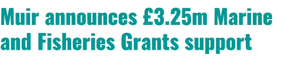 Muir announces £3.25m Marine and Fisheries Grants support 