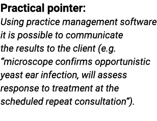 Practical pointer: Using practice management software it is possible to communicate the results to the client (e.g. “...