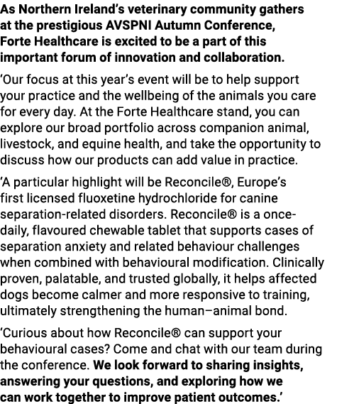 As Northern Ireland’s veterinary community gathers at the prestigious AVSPNI Autumn Conference, Forte Healthcare is e...