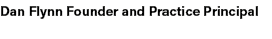 Dan Flynn Founder and Practice Principal