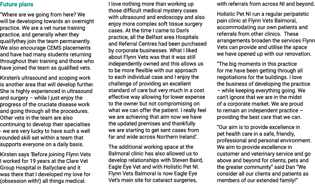 Future plans “Where are we going from here? We will be developing towards an overnight practice. We are a vet nurse t...