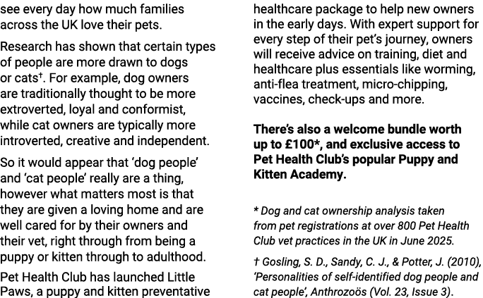 see every day how much families across the UK love their pets. Research has shown that certain types of people are mo...
