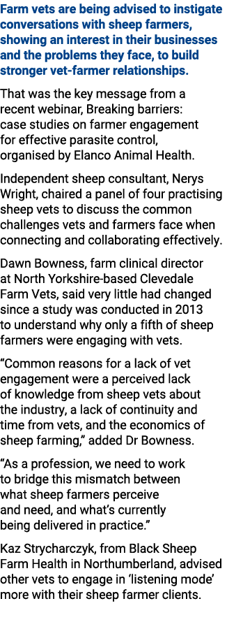 Farm vets are being advised to instigate conversations with sheep farmers, showing an interest in their businesses an...