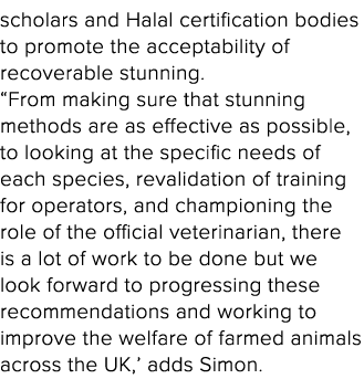 scholars and Halal certification bodies to promote the acceptability of recoverable stunning   From making sure that    