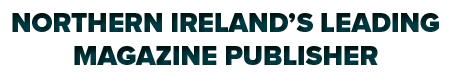 Northern Ireland s Leading Magazine Publisher