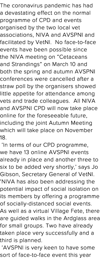The coronavirus pandemic has had a devastating effect on the normal programme of CPD and events organised by the two    