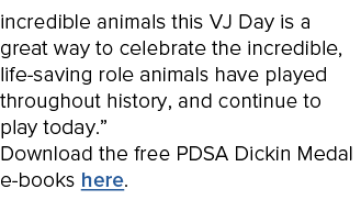 incredible animals this VJ Day is a great way to celebrate the incredible, life-saving role animals have played throu   