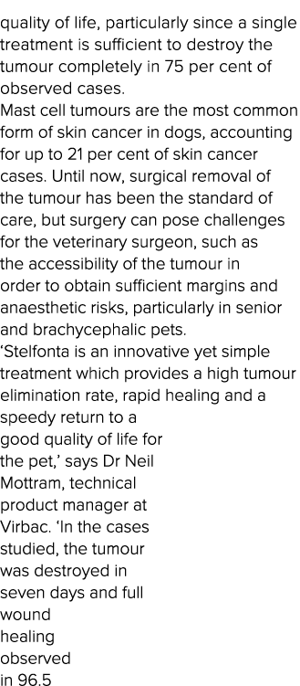 quality of life, particularly since a single treatment is sufficient to destroy the tumour completely in 75 per cent    