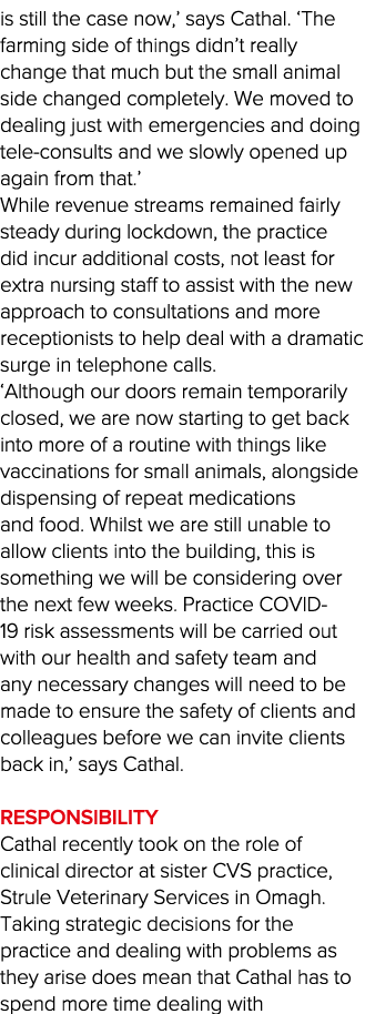 is still the case now,  says Cathal   The farming side of things didn t really change that much but the small animal    