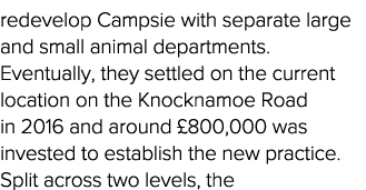 redevelop Campsie with separate large and small animal departments  Eventually, they settled on the current location    