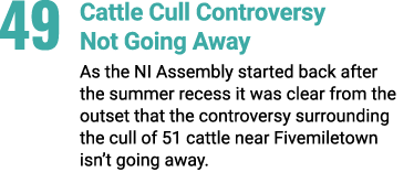 49 Cattle Cull Controversy Not Going Away As the NI Assembly started back after the summer recess it was clear from t...