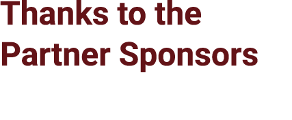 Thanks to the Partner Sponsors