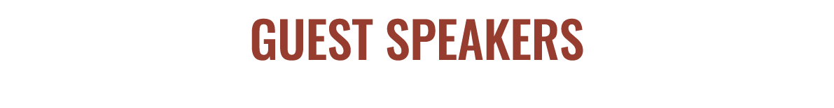 GUEST SPEAKERS
