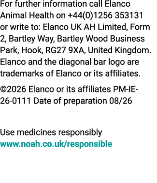 For further information call Elanco Animal Health on +44(0)1256 353131 or write to: Elanco UK AH Limited, Form 2, Bar...