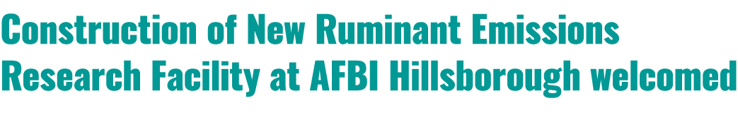Construction of New Ruminant Emissions Research Facility at AFBI Hillsborough welcomed 