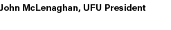 John McLenaghan, UFU President