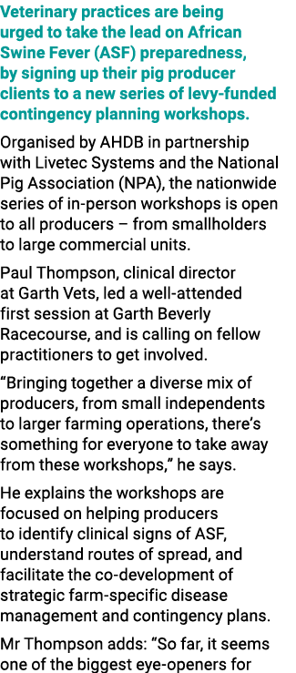 Veterinary practices are being urged to take the lead on African Swine Fever (ASF) preparedness, by signing up their ...