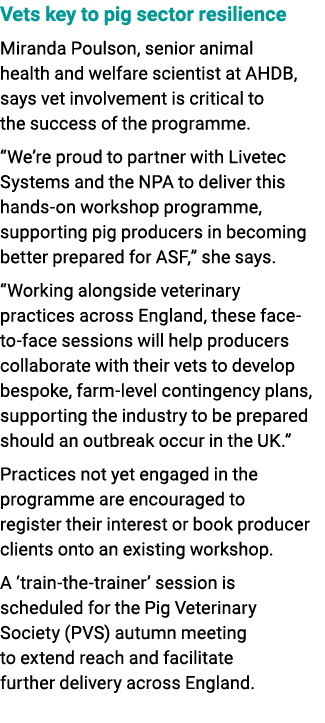 Vets key to pig sector resilience Miranda Poulson, senior animal health and welfare scientist at AHDB, says vet invol...